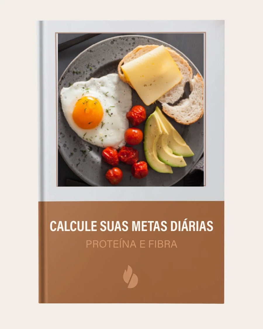Calcule suas metas de Proteína e Fibras
